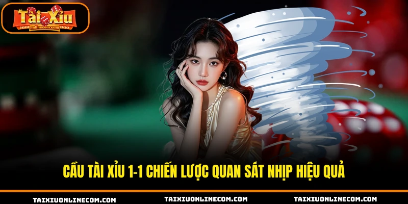 Cầu Tài Xỉu 1-1