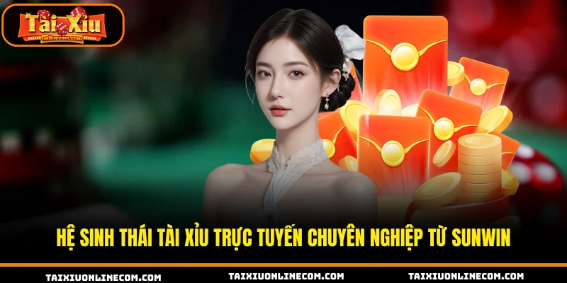 Sunwin Tài Xỉu Online Hấp Dẫn Được Hội Viên Tin Chọn Hệ sinh thái tài xỉu trực tuyến chuyên nghiệp từ SUNWIN.