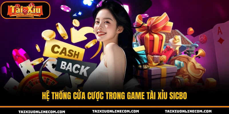 Tài Xỉu Online - Top 6+ App Tài Xỉu Đổi Thưởng Uy Tín 2026 Hệ thống cửa cược trong game tài xỉu Sicbo