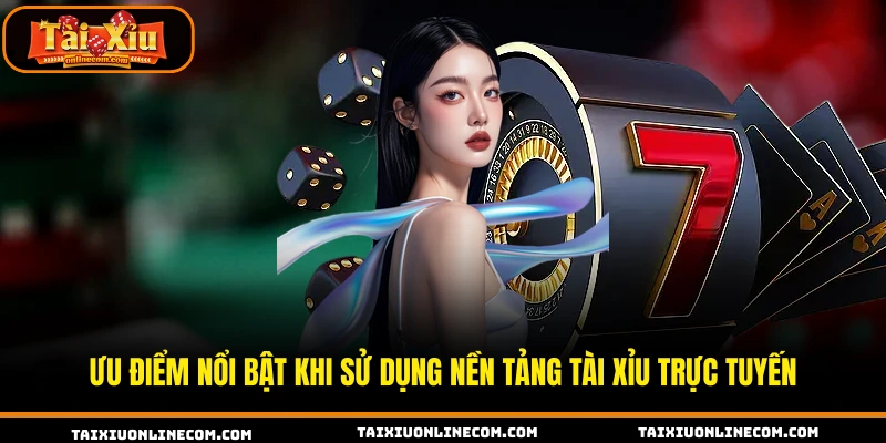 Sunwin Tài Xỉu Online Hấp Dẫn Được Hội Viên Tin Chọn Ưu điểm nổi bật khi sử dụng nền tảng tài xỉu trực tuyến.