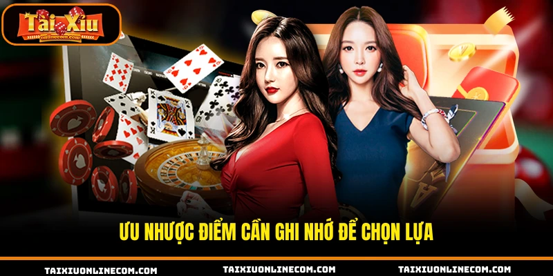 Ưu nhược điểm cần ghi nhớ để chọn lựa 